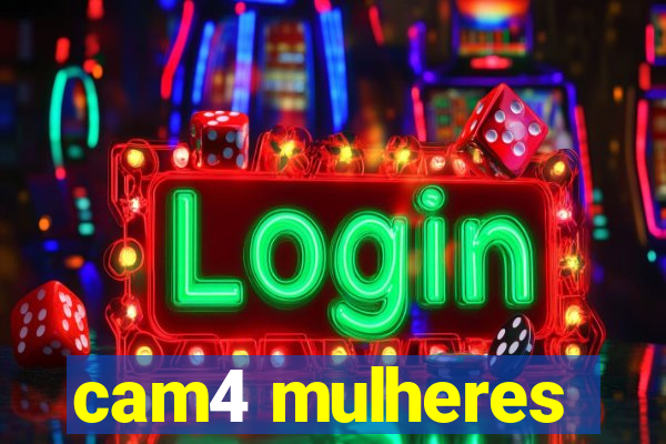 cam4 mulheres